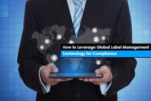 How to Leverage Global Label Management Technology for Compliance