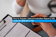 How to Prepare Clinical Evaluation Report (CER) under EU MDR 2017/745