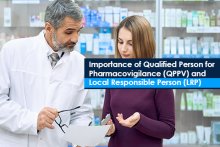 Importance of Qualified Person for Pharmacovigilance (QPPV) and Local Responsible Person (LRP) 