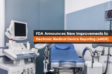 FDA Announces New Improvements to Electronic Medical Device Reporting (eMDR)
