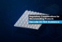 Regulatory Considerations for Microneedling Products - Decode US FDA Guidance