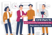 21 CFR Part 11: A Trustworthy Cornerstone for Regulatory Submissions