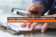Pharma Labeling: An Overview of Compliance Issues and HA Audit Findings