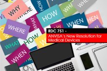 RDC 751 - ANVISA’s New Resolution for Medical Devices