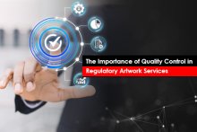 The Importance of Quality Control in Regulatory Artwork Services