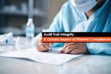Audit Trail Integrity: A Crucial Aspect of Pharma Compliance