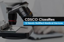 CDSCO Classifies 12 Newly Notified Medical Devices