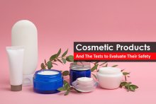 Cosmetic Products and The Tests to Evaluate Their Safety
