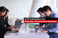 eCTD Submissions and Regulatory Development Strategies