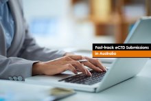 Fast-track eCTD Submissions in Australia