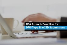 FDA extends deadline for Type III DMF submissions in eCTD format
