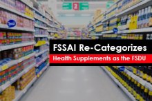 FSSAI Re-Categorizes Health Supplements as the FSDU