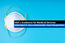 HSA’s Guidance for Medical Devices Intended to Decontaminate Used Respirators