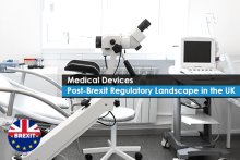Medical Devices – Post-Brexit Regulatory Landscape in the UK