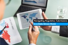 Navigating Regulatory Submissions in a Data-Driven World