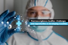 Pharmacovigilance Realities: Challenges and Opportunities in Developing Countries