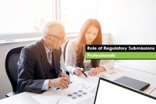 Role of Regulatory Submissions Professionals
